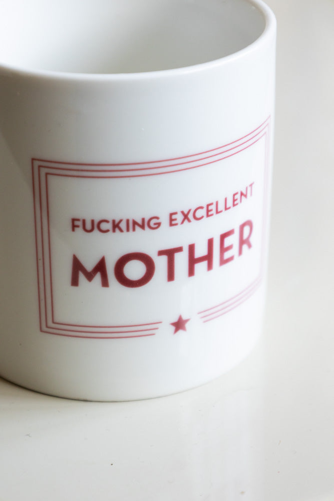 Fucking Excellent Mother Mug