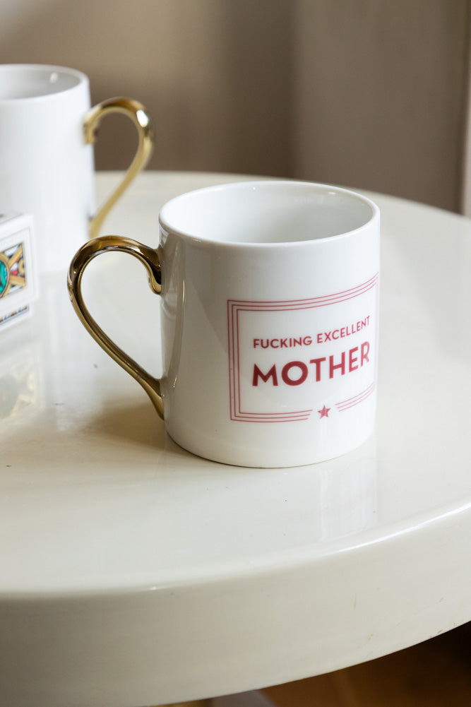 Fucking Excellent Mother Mug