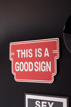 This Is A Good Sign